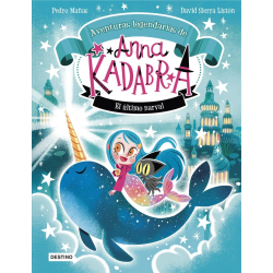 ANNA KADABRA AVENTURAS LEGENDARIAS 3 EL ULTIMO NARVAL