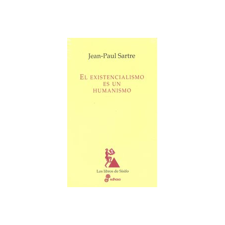 EL EXISTENCIALISMO ES UN HUMANISMO
