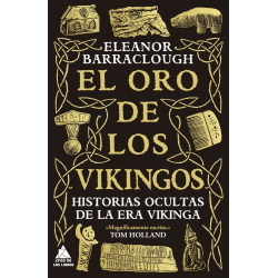 EL ORO DE LOS VIKINGOS. HISTORIAS OCULTAS DE LA ERA VIKINGA