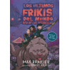LOS ULTIMOS FRIKIS DEL MUNDO Y EL REY DE LAS PESADILLAS
