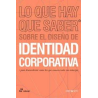 LO QUE HAY QUE SABER SOBRE EL DISEÑO DE IDENTIDAD CORPORATIVA