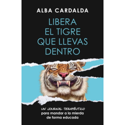 LIBERA AL TIGRE QUE LLEVAS DENTRO