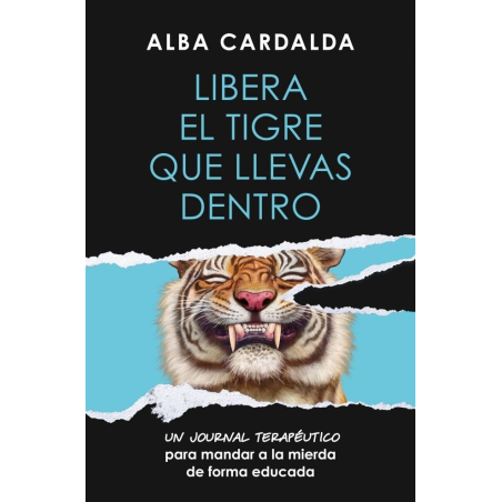 LIBERA AL TIGRE QUE LLEVAS DENTRO