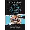 LIBERA AL TIGRE QUE LLEVAS DENTRO