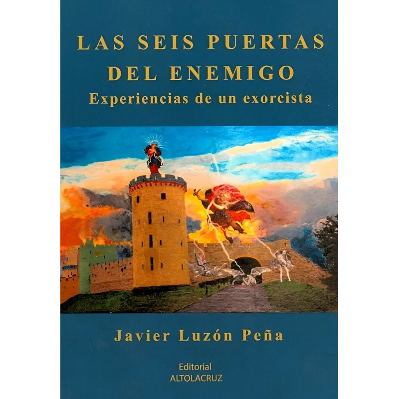 SEIS PUERTAS DEL ENEMIGO EXPERIENCIAS DE UN EXORCISTA