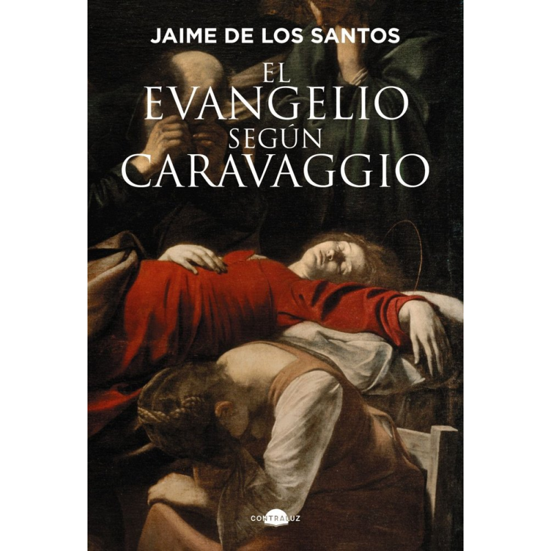 EL EVANGELIO SEGUN GARAVAGGIO