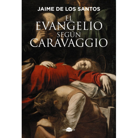 EL EVANGELIO SEGUN GARAVAGGIO
