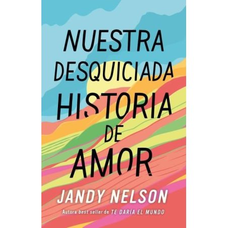 NUESTRA DESQUICIADA HISTORIA DE AMOR