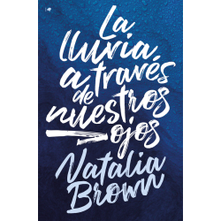 LA LLUVIA A TRAVES DE NUESTROS OJOS