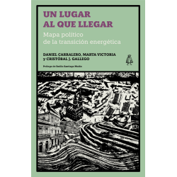 UN LUGAR AL QUE LLEGAR. MAPA POLITICO DE LA TRANSICION ENERGETICA
