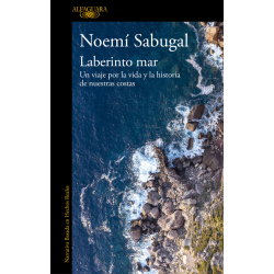 LABERINTO MAR. UN VIAJE POR LA VIDA Y LA HISTORIA DE NUESTRAS COSTAS