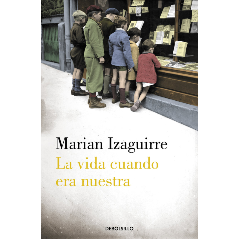 LA VIDA CUANDO ERA NUESTRA