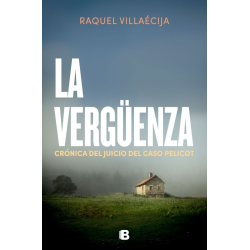 LA VERGÜENZA. CRONICA DEL JUICIO DEL CASO PELICOT
