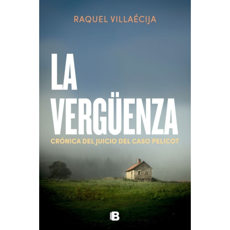 LA VERGÜENZA. CRONICA DEL JUICIO DEL CASO PELICOT