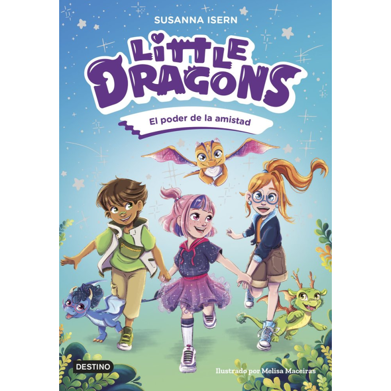LITTLE DRAGONS 2. EL PODER DE LA AMISTAD