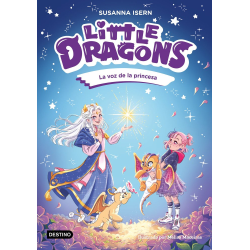 LITTLE DRAGONS 4. LA VOZ DE LA PRINCESA