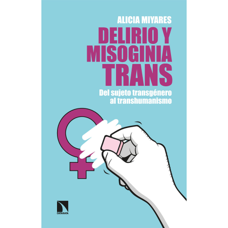 DELIRIO Y MISGONIA TRANS. DEL SUJETO TRANSGENERO AL TRANSHUMANISMO
