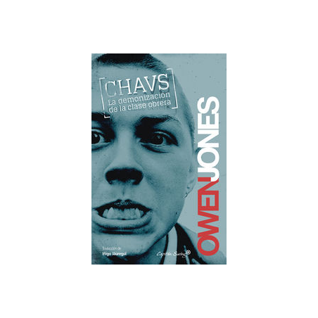 CHAVS. LA DEMONIZACION DE LA CLASE OBRERA