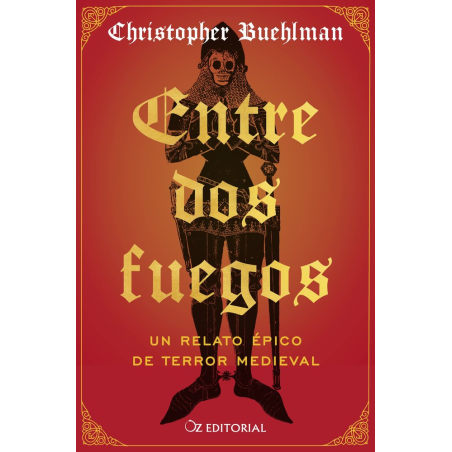ENTRE DOS FUEGOS. UN RELATO EPICO DE TERROR MEDIEVAL