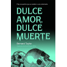 DULCE AMOR DULCE MUERTE