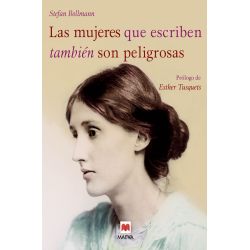 LAS MUJERES QUE ESCRIBEN TAMBIEN SON PELIGROSAS