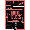 STRANGE HOUSES