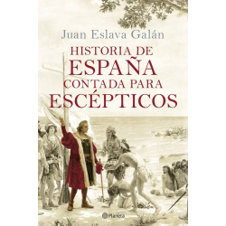 HISTORIA DE ESPAÑA CONTADA PARA ESCEPTICOS