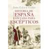 HISTORIA DE ESPAÑA CONTADA PARA ESCEPTICOS
