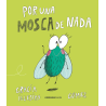 POR UNA MOSCA DE NADA