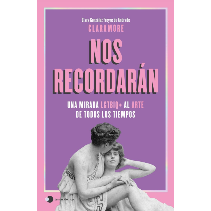 NOS RECORDARAN. UNA MIRADA LGTBIQ+ AL ARTE DE TODOS LOS TIEMPOS