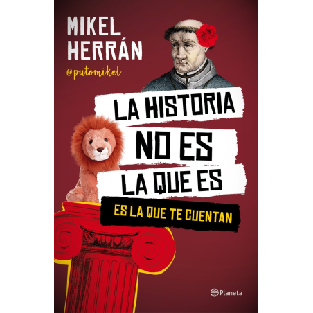 HISTORIA NO ES LA QUE ES. ES LA QUE TE CUENTAN