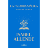 LA PALABRA MAGICA. UNA VIDA ESCRITA