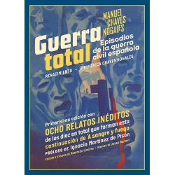GUERRA TOTAL. EPISODIOS DE LA GUERRA CIVIL ESPAÑOLA