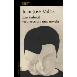 ESE IMBECIL VA A ESCRIBIR UNA NOVELA