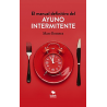 EL MANUAL DEFINITIVO DEL AYUINO INTERMITENTE