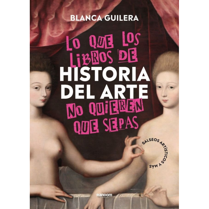LO QUE LOS LIBROS DE HISTORIA DEL ARTE NO QUIERE QUE SEPAS