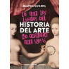 LO QUE LOS LIBROS DE HISTORIA DEL ARTE NO QUIERE QUE SEPAS