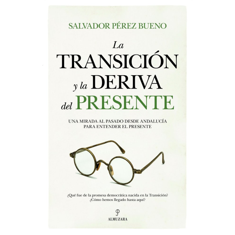 LA TRANSICION Y LA DERIVA DEL PRESENTE