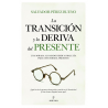 LA TRANSICION Y LA DERIVA DEL PRESENTE