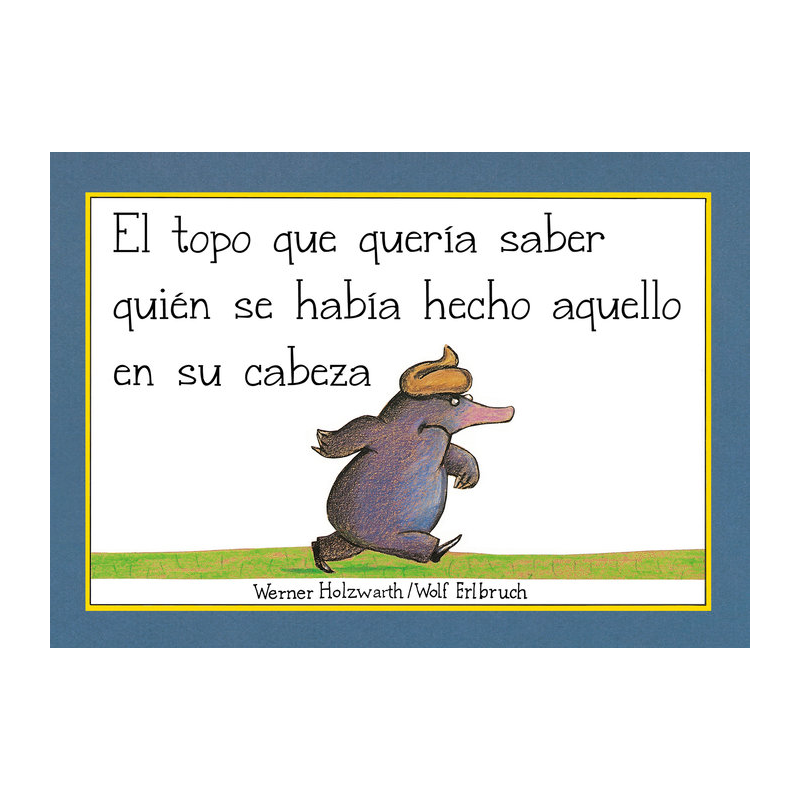 EL TOPO QUE QUERIA SABER QUIEN SE HABIA HECHO EN SU CABEZA