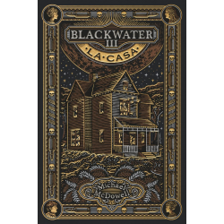 BLACKWATER III - LA CASA