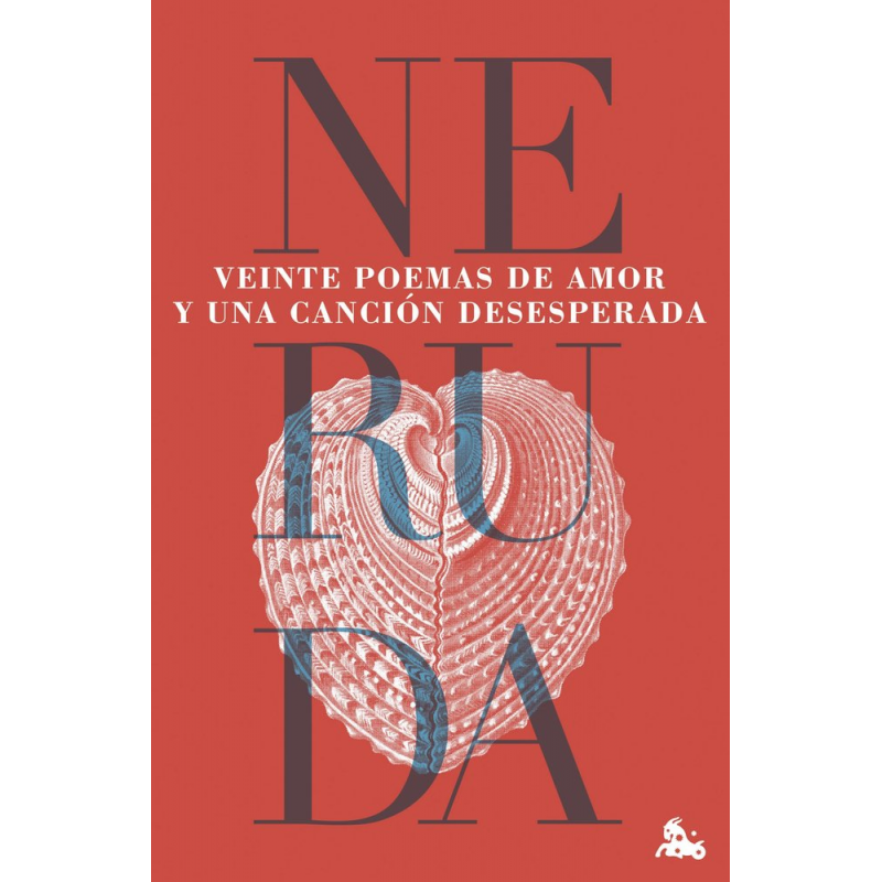VEINTE POEMAS DE AMOR Y UNA CANCION DESESPERADA