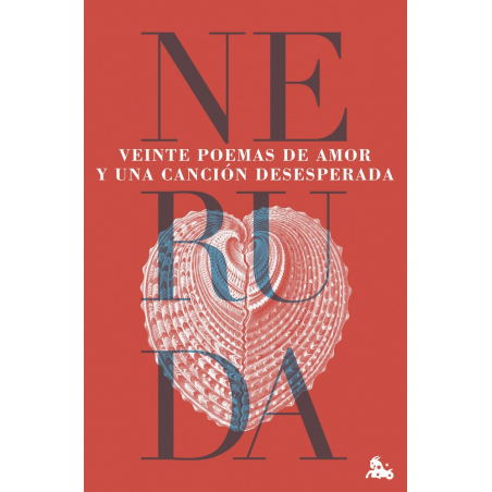 VEINTE POEMAS DE AMOR Y UNA CANCION DESESPERADA
