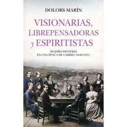VISIONARIAS, LIBREPRENSADORAS Y ESPIRITISTAS
