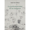 LA PERFOMRATIVIDAD DE LAS IMAGENES